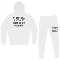 My Daughter Is In School To Become The Best Data Architect Quote Hoodie & Jogger Set | Artistshot