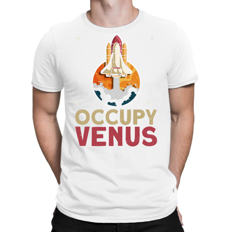 Occupy Venus Venus Planet Space Lover T-Shirt by diosasbigsby6 | Artistshot