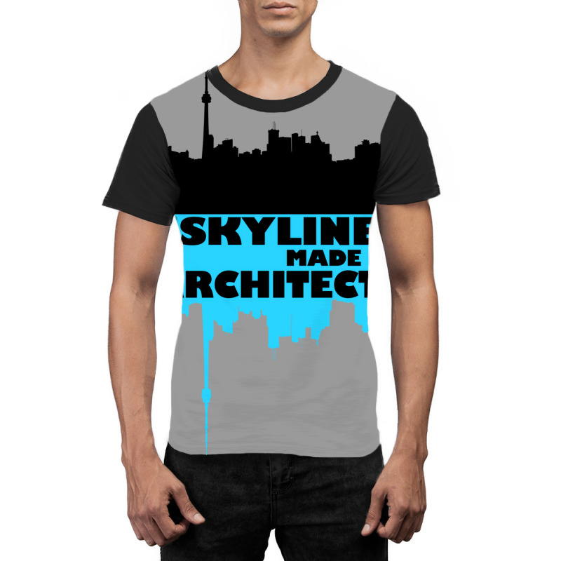 Skylines Made By Architects  Gift Graphic T-shirt | Artistshot