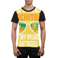 Retired Men Retired Architect Not My Problem Yellow Graphic T-shirt | Artistshot