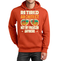 Retired Men Retired Architect Not My Problem Yellow Unisex Hoodie | Artistshot