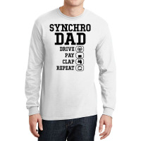 Synchro Dad Drive Pay Clap Repeat Long Sleeve Shirts | Artistshot