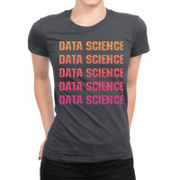 I Love Big Data Data Analytics Science Best Badass Data Scientist Funn Ladies Fitted T-shirt | Artistshot