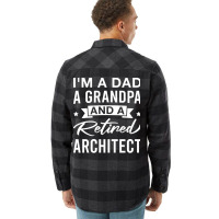 Im A Dad A Grandpa And A Retired Architect Retired Architects Fathers Flannel Shirt | Artistshot