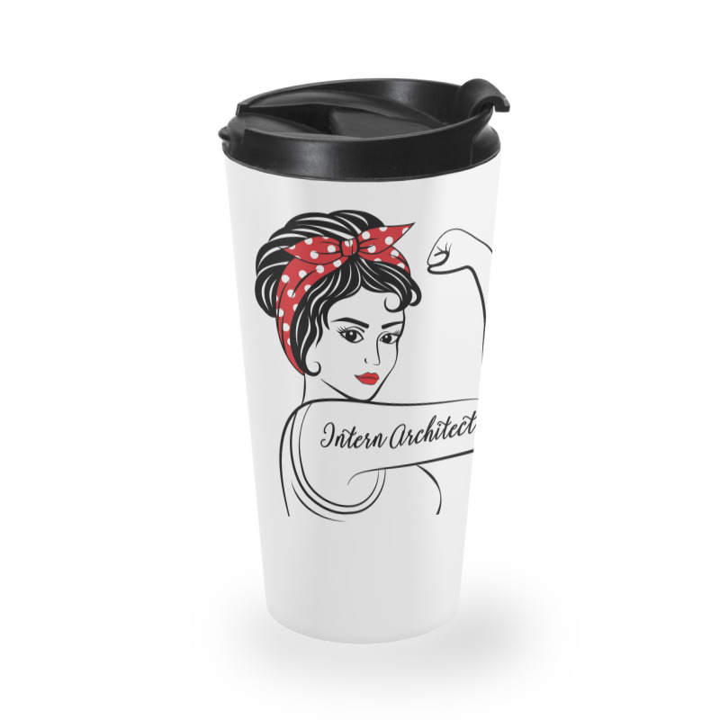 Intern Architect Unbreakable Humor Travel Mug | Artistshot