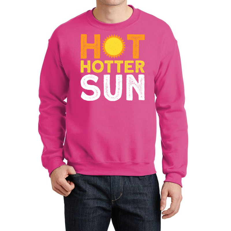 Hot Hotter Sun Sun Solar System Star Crewneck Sweatshirt | Artistshot