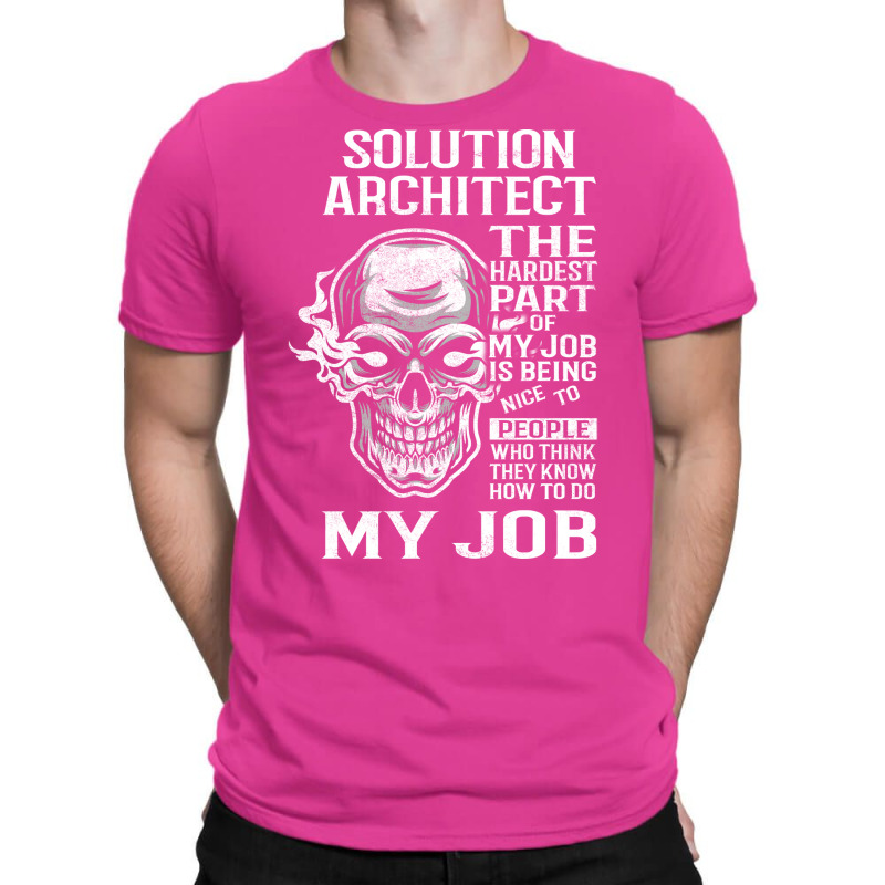 Solution Architect T  The Hardest Part Gift 2 Item Tee T-shirt | Artistshot