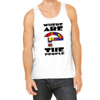 Where Are The People   Where Are The People Tank Top | Artistshot