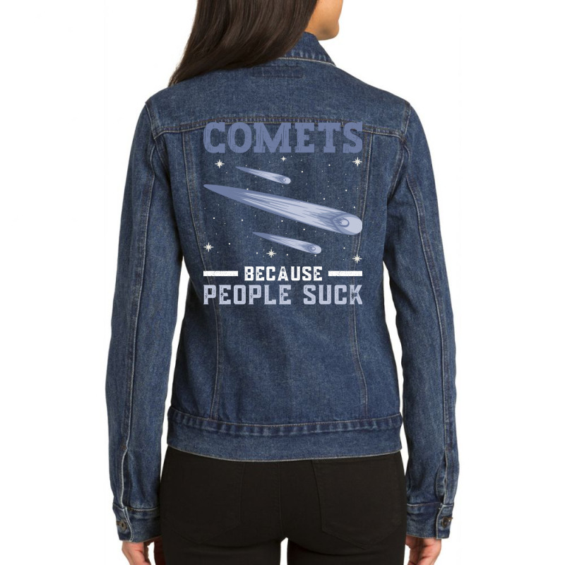 Comets Because People Suck Comet Astronomical Object Space Ladies Denim Jacket by thanetsadib | Artistshot