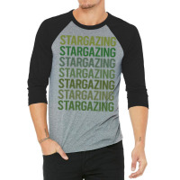 Green Text Stargazing Stargaze Summer 3/4 Sleeve Shirt | Artistshot