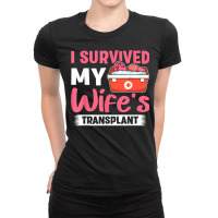 Organ Transplant I Survived My Wife's Transplant T Shirt Ladies Fitted T-shirt | Artistshot