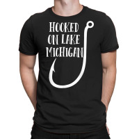 Hooked On Lake Michigan   Midwest T Shirt T-shirt | Artistshot