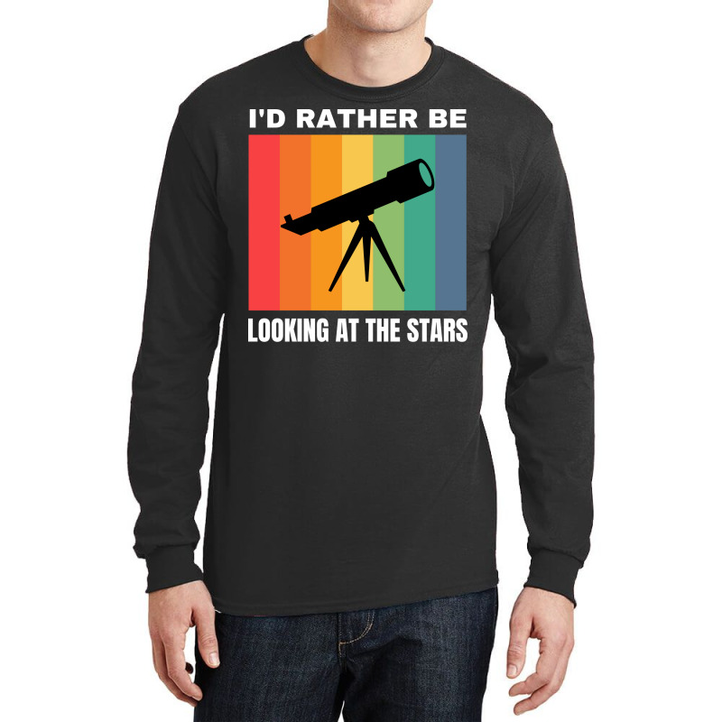 Id Rather Be Looking At The Stars Nostalgia Long Sleeve Shirts by jharenkimbyy | Artistshot