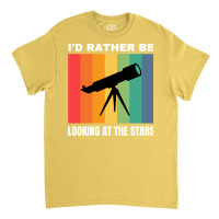 Id Rather Be Looking At The Stars Nostalgia Classic T-shirt | Artistshot