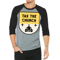 Tax The Church Anti Megachurch 3/4 Sleeve Shirt | Artistshot