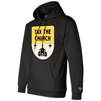 Tax The Church Anti Megachurch Champion Hoodie | Artistshot