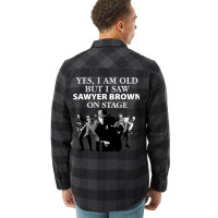 Yes I Am Old But I Saw Sawyer Brown On Stage T Flannel Shirt | Artistshot