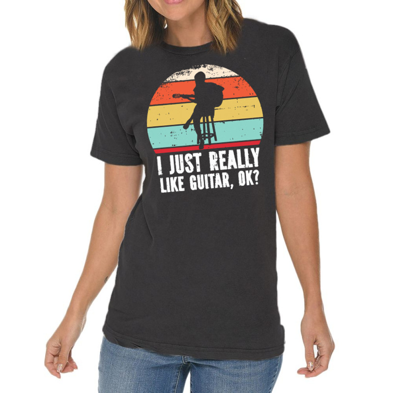 I Just Really Like Guitar Ok T  Shirt I Just Really Like Guitar, O K T Vintage T-shirt | Artistshot