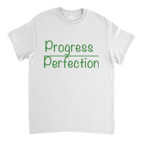 Progress Over Perfection Classic T-shirt | Artistshot