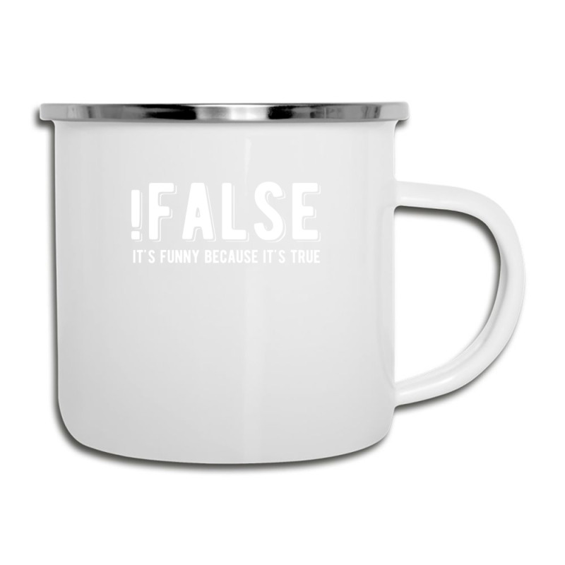 !false It's Funny Because It's True  Funny Programming Jokes  Dark Col Camper Cup | Artistshot