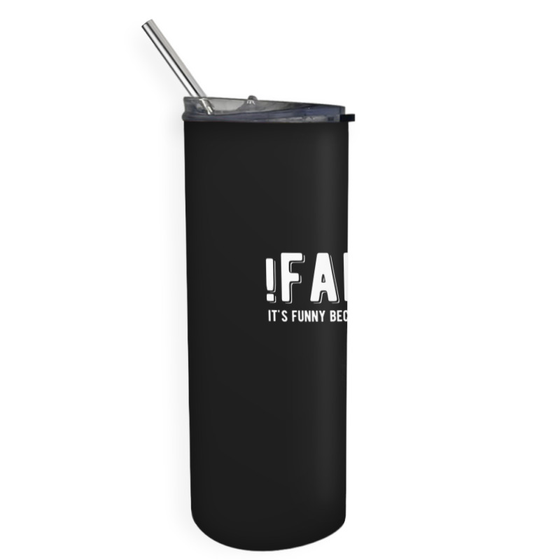 !false It's Funny Because It's True  Funny Programming Jokes  Dark Col Skinny Tumbler | Artistshot