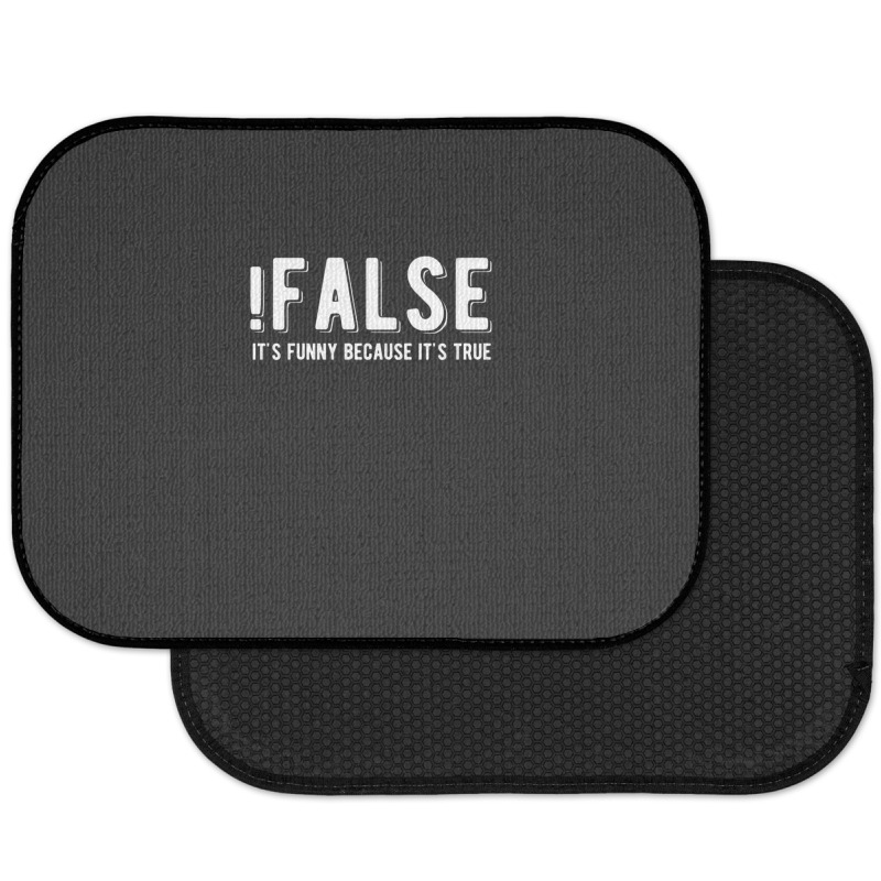 !false It's Funny Because It's True  Funny Programming Jokes  Dark Col Rear Car Mat | Artistshot