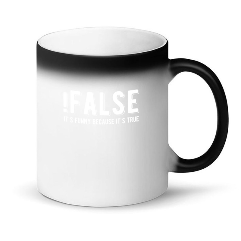 !false It's Funny Because It's True  Funny Programming Jokes  Dark Col Magic Mug | Artistshot