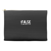 !false It's Funny Because It's True  Funny Programming Jokes  Dark Col Accessory Pouches | Artistshot