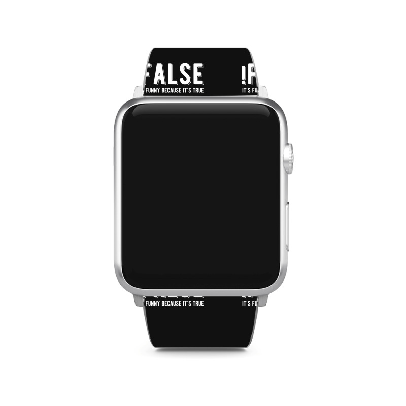 !false It's Funny Because It's True  Funny Programming Jokes  Dark Col Apple Watch Band | Artistshot