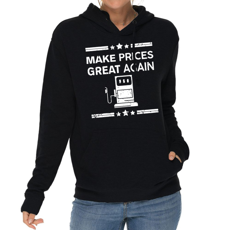 Funny Pro Trump Supporter Make Gas Prices Great Again Lightweight Hoodie by WuzzTees | Artistshot