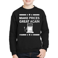 Funny Pro Trump Supporter Make Gas Prices Great Again Youth Sweatshirt | Artistshot