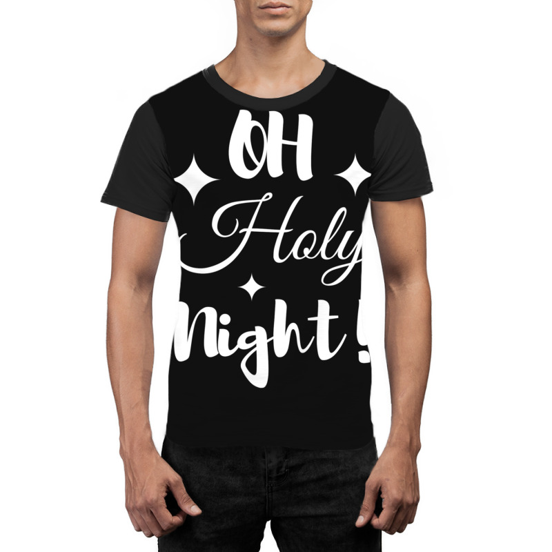 Oh Holy Night Graphic T-shirt | Artistshot