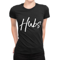 Hubs Shirt Funny New Husband Cute Nickname Tee Ladies Fitted T-shirt | Artistshot