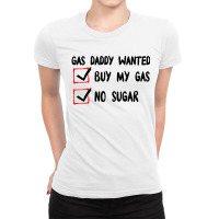 Gas Daddy Wanted Women Shirt Gas Price Men Gas Daddy Ladies Fitted T-shirt | Artistshot