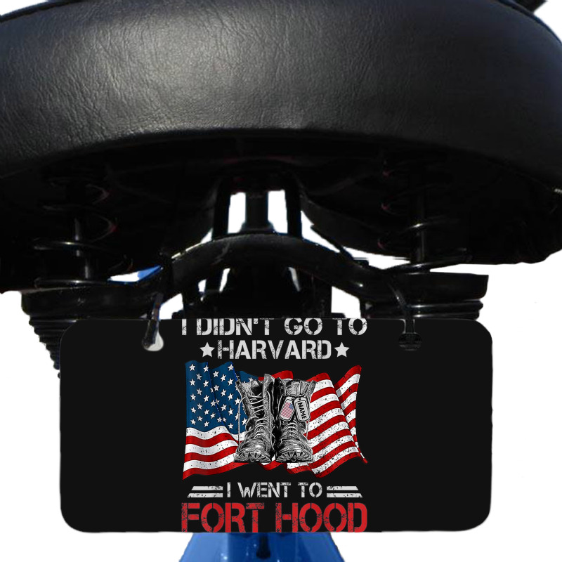 I Didn't Go To Har-vard I Went To Fort-hood Soldier Lover Bicycle License Plate | Artistshot