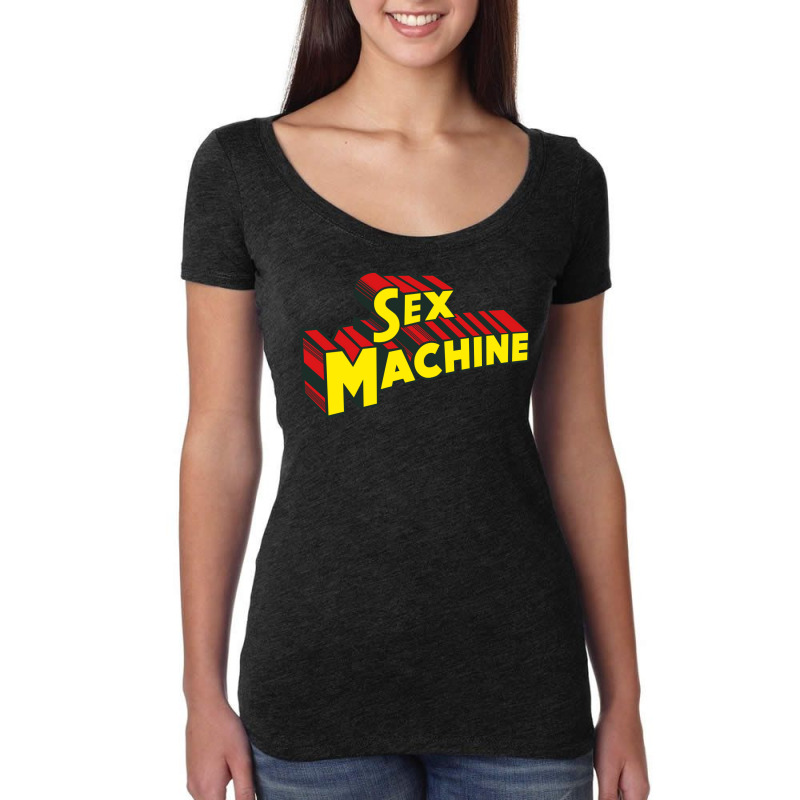 Sex Machine Women's Triblend Scoop T-shirt by olosoporajg | Artistshot