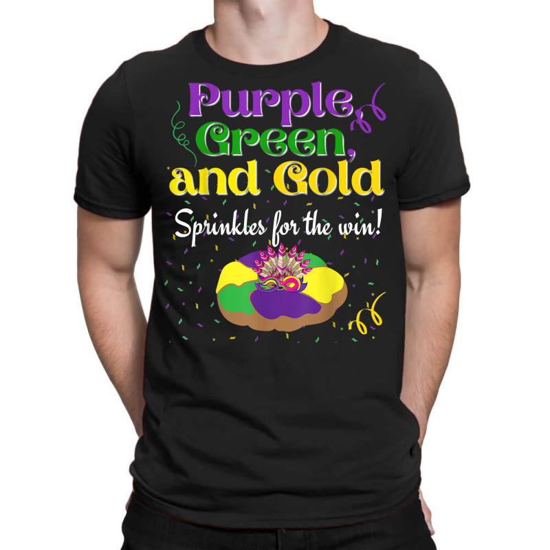 Purple Green Sprinkles For Win King Cake Mardi Gras T Shirt T-shirt | Artistshot