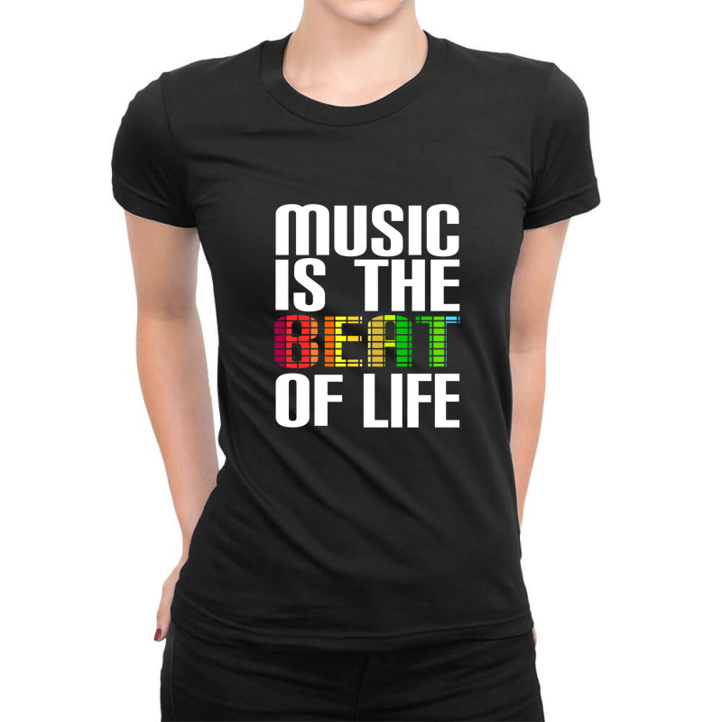 Music Is The Beat Of Life Novelty Gifts. 1 Ladies Fitted T-Shirt by JustinWinecoff | Artistshot