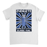 Take Zydrate Classic T-shirt | Artistshot