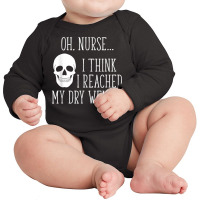 I Think I Reached My Dry Weight A Funny Dialysis Patient T Shirt Long Sleeve Baby Bodysuit | Artistshot