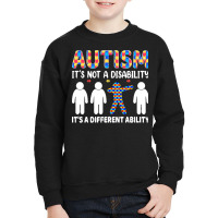 Autism Gift T  Shirt Autism It's Not A Disability It's A Different Abi Youth Sweatshirt | Artistshot