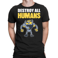 Destroy All Humans Computer Engineer T Shirt T-shirt | Artistshot