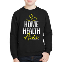 Home Health Aide Hha Healthcare Nursing Medical Apparel T Shirt Youth Sweatshirt | Artistshot