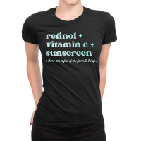 Retinol Vitamin C And Sunscreen Aesthetic Esthetician Nurse Pullover H Ladies Fitted T-shirt | Artistshot