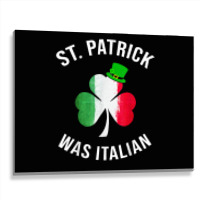 St Patrick Was Italian Shirt St Patricks Day T Shirt Metal Print Horizontal | Artistshot