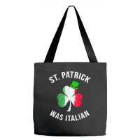 St Patrick Was Italian Shirt St Patricks Day T Shirt Tote Bags | Artistshot