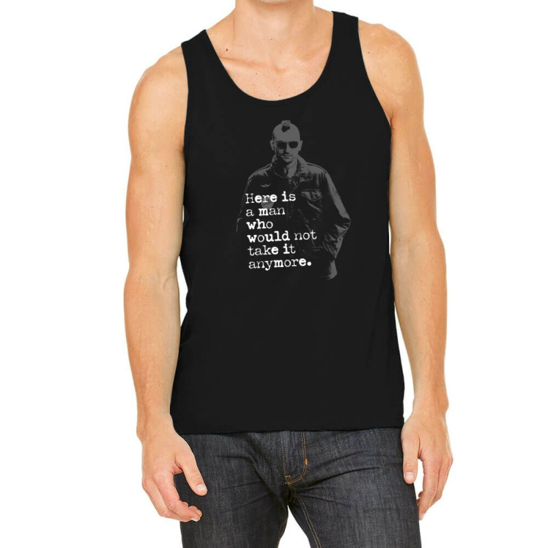 Taxi Driver Here Is A Man Who Would Not Take It Anymore Quote 1 Tank Top by CaileighCohick | Artistshot