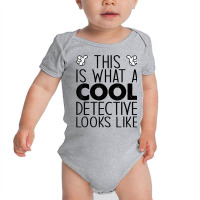 This Is What A Cool Detective Looks Like T Shirt Baby Bodysuit | Artistshot