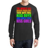 The World Has Bigger Problems Than Lgbtq+ People T Shirt Long Sleeve Shirts | Artistshot