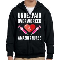 Underpaid Overworked Amazing Nurse Registered Nurse T Shirt Youth Zipper Hoodie | Artistshot